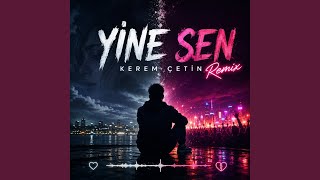 Yine Sen (Remix) - Keza