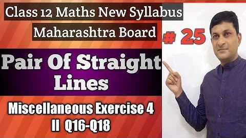 Pair of Straight Lines |Miscellaneous Exercise 4 II Q16 Q18 | Class 12 Maths | Maharashtra Board |