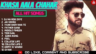 Khasa Aala Chahar All Songs | New Songs Of Khasa Aala Chahar | Latest Haryanvi Songs | Romantic List