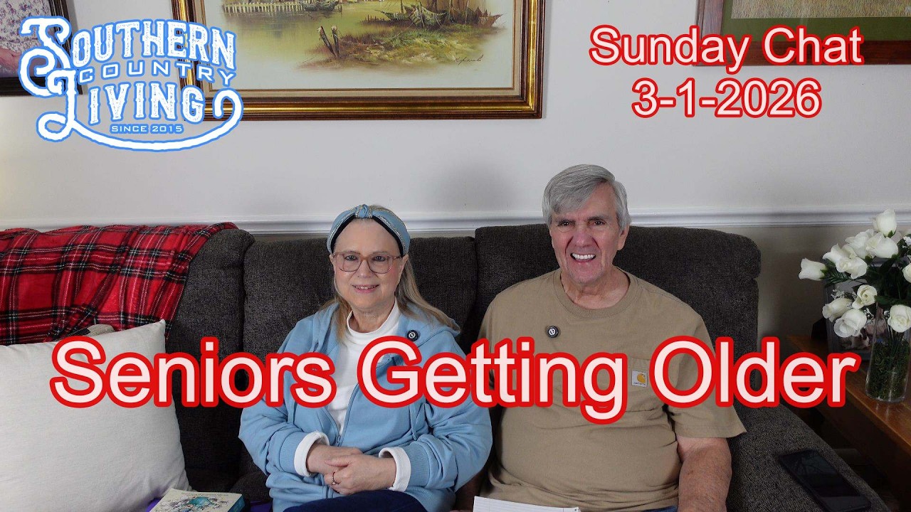 Seniors Getting Older  --  Sunday Chat 3-1-2026
