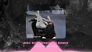 Hào Bước Theo Đời (Remix) - Hồ Quang Hiểu x Trần Thanh Quốc Thành Remix - Nếu sau lưng ta là vực sâu