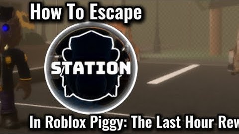 How To Escape “STATION” In Roblox PIGGY: THE LAST HOUR REWINDED!