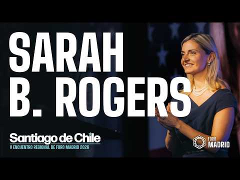 Sarah B. Rogers en el V Encuentro Regional de Foro Madrid - Santiago de Chile 202