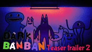 Dark Banban - Teaser Trailer 2