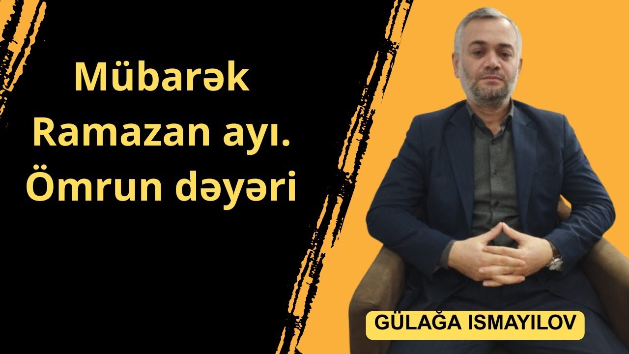 Mübarək Ramazan ayı.Ömrun dəyəri
