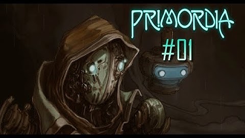 Ducknuck84 Plays: Primordia - Part 1