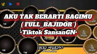 Aku Tak Berarti Bagimu   Bajidor  Tiktok sansangn