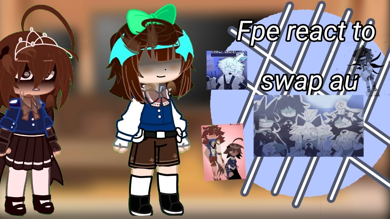 ~`||•FPE REACT TO SWAP AU•(READ DESC NOW)|funtamentalpapereducation #gacha