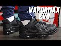 THE BEST VAPORMAX? Nike VaporMax Evo Black On Feet Review