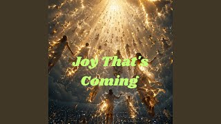 Joy That's Coming