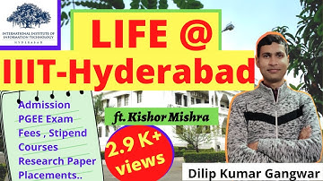 Life at IIIT Hyderabad 🔥  ft. Kishor Mishra |Admission | M.Tech | Placements💥 |Dilip Kumar Gangwar