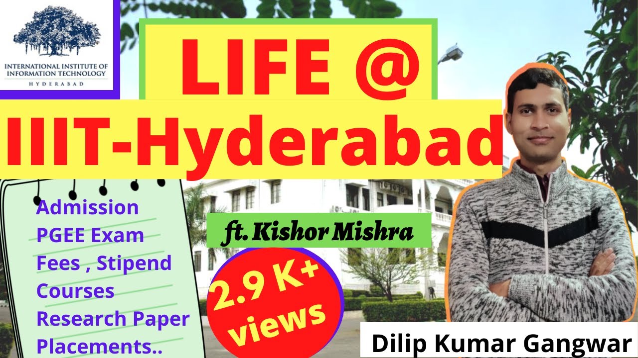 Life at IIIT Hyderabad 🔥  ft. Kishor Mishra |Admission | M.Tech | Placements💥 |Dilip Kumar Gangwar