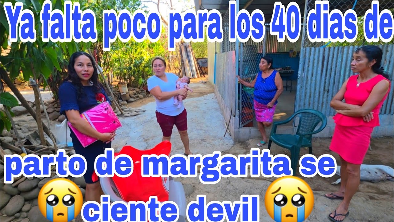 Ya falta poco para los 40 dias de parto de margarita😱😳😭