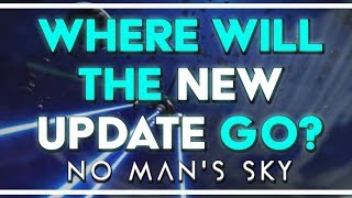 Next Update: SPACE? | No Man's Sky New Update Speculation