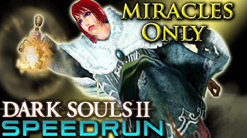 Dark Souls 2 Miracles Only Speedrun ⚡ Walkthrough/Challenge Run