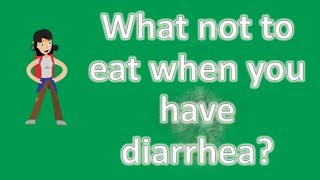 What not to eat when you have diarrhea ...