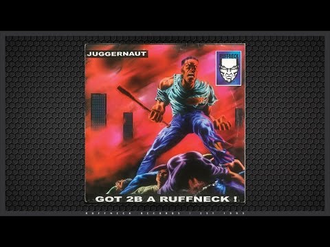 Juggernaut - Got 2B A Ruffneck - YouTube