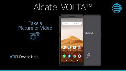 Learn How to Take A Picture Or Video on Your Alcatel VOLTA | AT&T Wireless