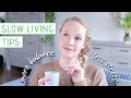 Slow Living | 5 Tips to Create More Balance in your Life