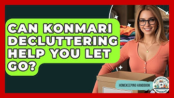 Can KonMari Decluttering Help You Let Go? - Homekeeping Handbook