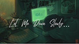 Let Me Down Slowly | Slowed + Reverb | - Alec Benjamin