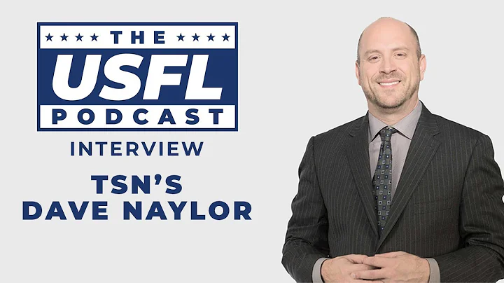 Talking Jim Popp & USFL with TSN's Dave Naylor | U...