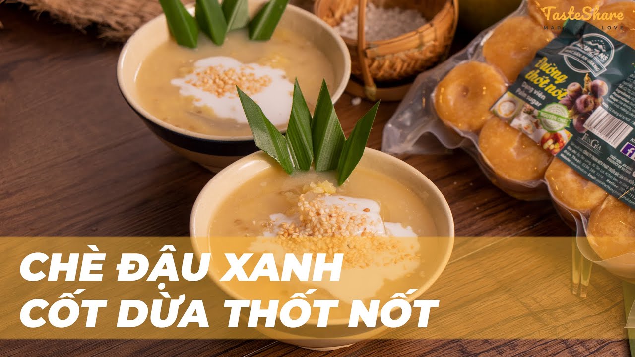 CÁCH LÀM CHÈ ĐẬU XANH ĐƯỜNG THỐT NỐT | TasteShare - youtube