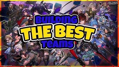 Aether Gazer: Building the Best Teams!