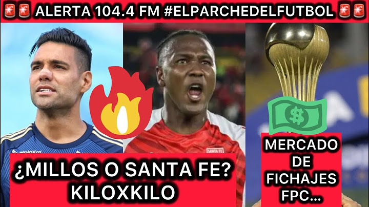 🔥🔥 ¿MILLOS O SANTA FE? KILOXKILO - SE AGITA EL MERCADO DE PASES DEL FPC…