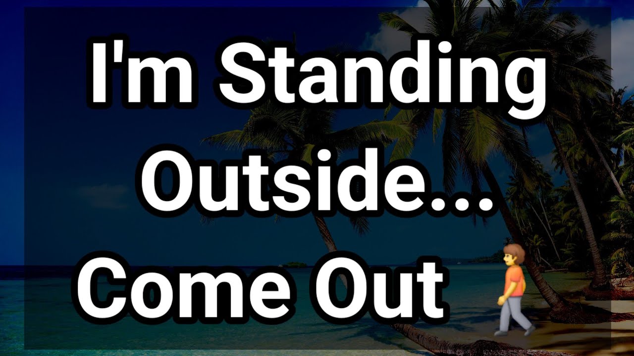 Я стою снаружи... Выходи! 🚶🥰😍🤩😘😗 || Отправляйте любовные сообщения в личные сообщения 💟🩵 #любовно...