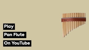 Play Pan Flute On YouTube - Play pan flute with keyboard