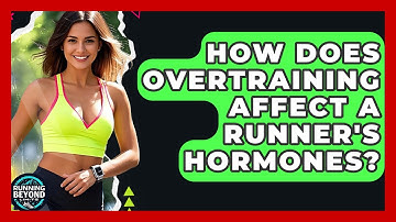 How Does Overtraining Affect A Runner