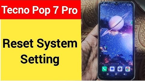 How to reset system setting, Tecno Pop 7 Pro me system setting reset kaise karen