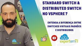12-VMware vSphere 7 - Configuração de Standard Switch e Distributed Switch