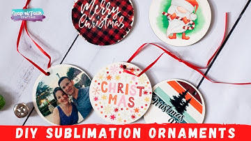 Sublimation Ornaments Tutorial!