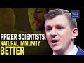 Pfizer Scientists Told Undercover Reporter Natural Immunity Is Better Than Vaccines