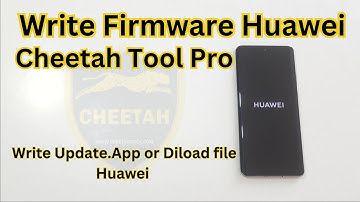 How to Write Firmware Huawei with Cheetah Tool Pro: Write Update.App or Diload file Huawei P50 Pro