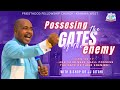 Posessing the Gates of the Enemy (part 1) | Bishop Dr JJ Gitahi