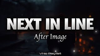 Next In Line - After Image (Lyrics)