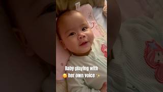 Baby playing with her own voice🥰✨ #baby #babygirl #babyvideos #babyvoice