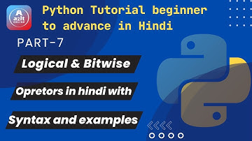 Python Logical & Bitwise Operators in Hindi  with example | A2IT Online