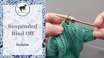 Suspended Bind Off (Purlwise)