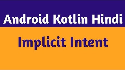 12.Implicit Intent In Android Studio |Android Implicit Intent In Hindi |Android Kotlin Hindi