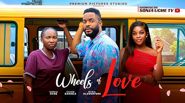 WHEELS OF LOVE - SONIA UCHE, CHIKE DANIELS, MIWA OLORUNFEMI, 2025 LATEST NIGERIAN MOVIE