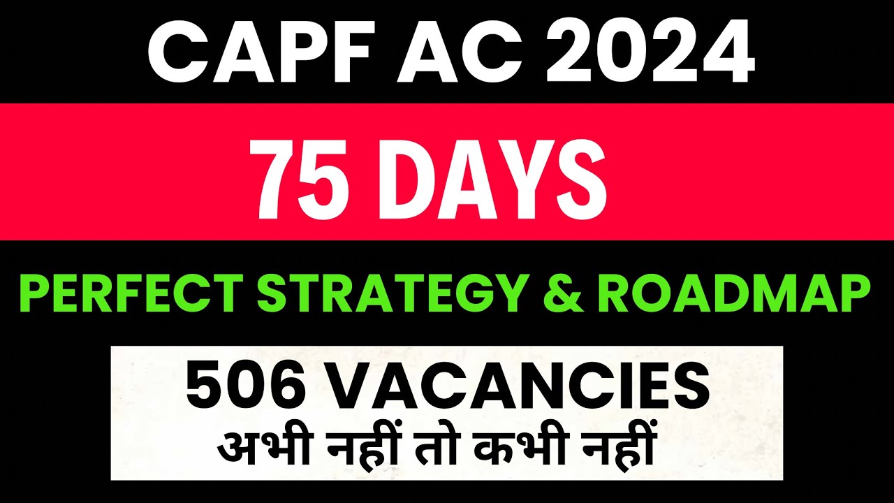 CAPF 2024: Last 75 Days Strategy for CAPF 2024 #capf #capfac2024 - YouTube