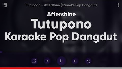 Karaoke Tutupono - Aftershine (Karaoke Pop Dangdut)