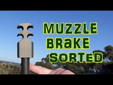 Muzzle Brake Problem FIXED  ((re-run)