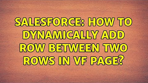 Salesforce: How to dynamically add row between two rows in vf page? (2 Solutions!!)