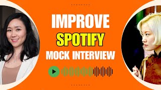 The Perfect Answer to Product Design Mock Interview : Design an exciting experience for Spotify