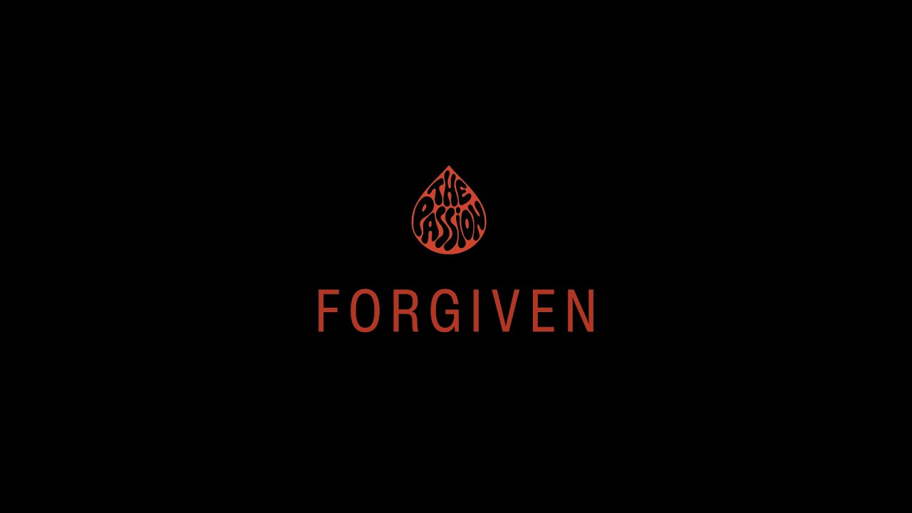 THE PASSION / Forgiven